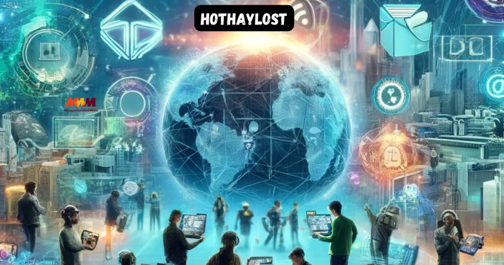 Hothaylost: Meaning, Origin, Cultural Legacy, Digital Impact & Future hothaylost